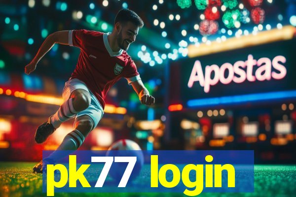 pk77 login